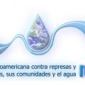 Red latinoamericana contra represas y por los ríos, sus comunidades y el agua