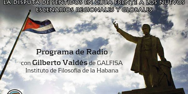Programa de Radio con Gilberto Valdés del Grupo de Investigación “América Latina: Filosofía Social y Axiología (GALFISA) del Instituto de Filosofía de la Habana. En...